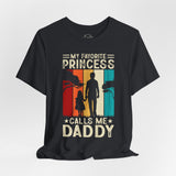 My Favorite Princess Calls Me Daddy Unisex Jersey Short Sleeve Tee