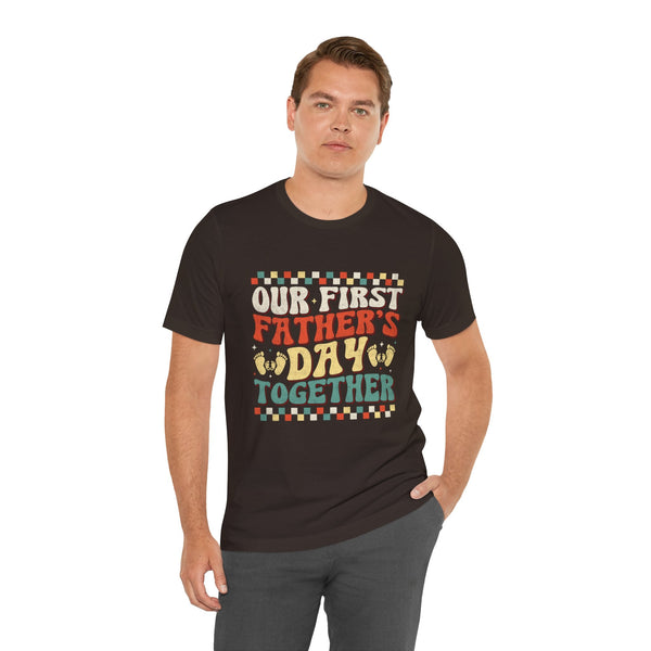 Our First Fathers Day Together Short Sleeve Crew Neck T-Shirt