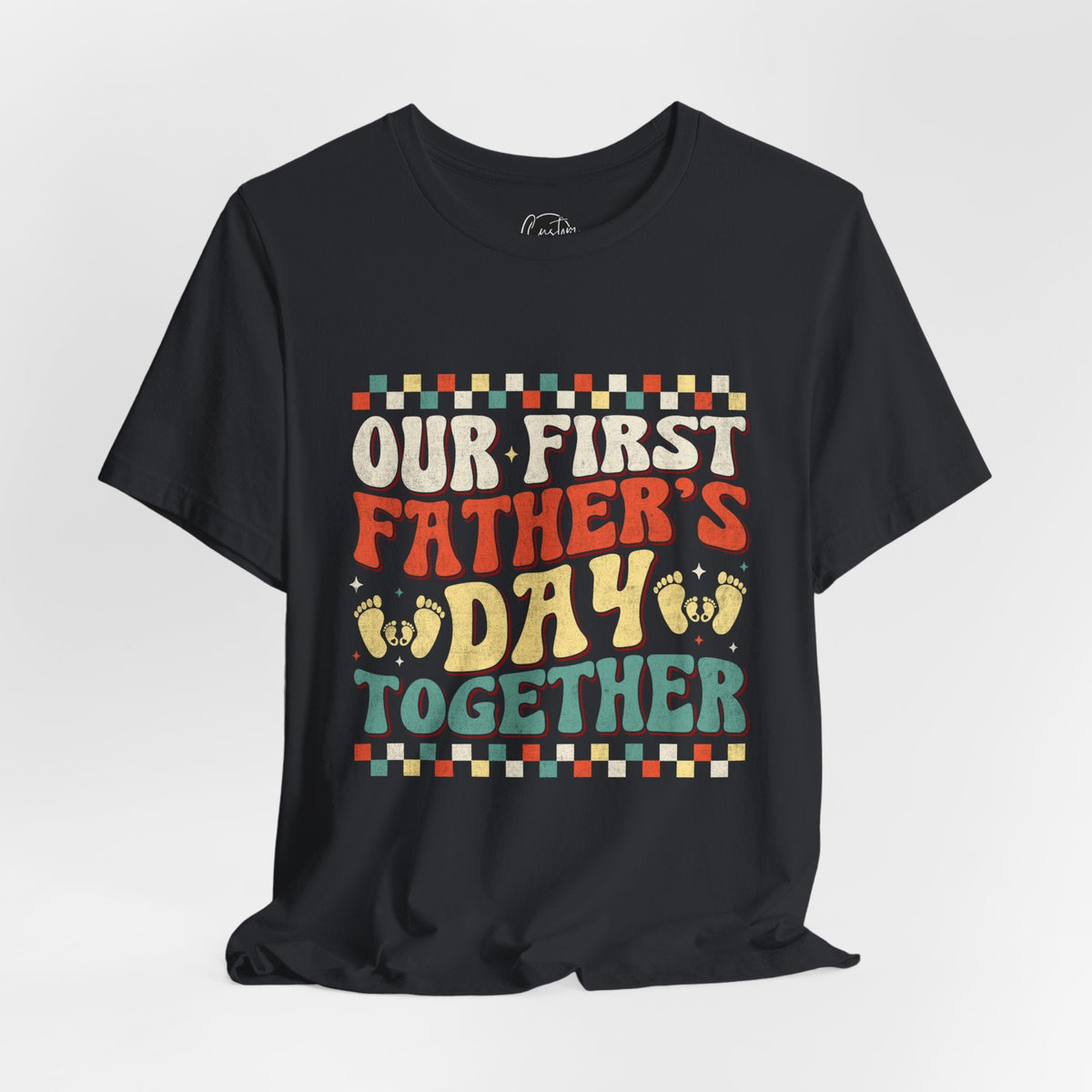 Our First Fathers Day Together Short Sleeve Crew Neck T-Shirt