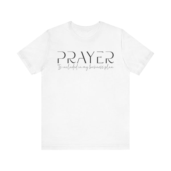 Prayer Included in My Business Plan - Motivational T-Shirt for Entrepreneurs - Faith-Based Tee