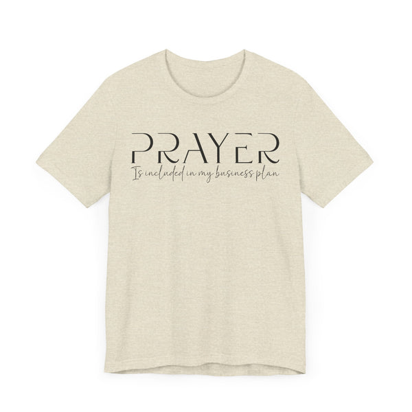 Prayer Included in My Business Plan - Motivational T-Shirt for Entrepreneurs - Faith-Based Tee