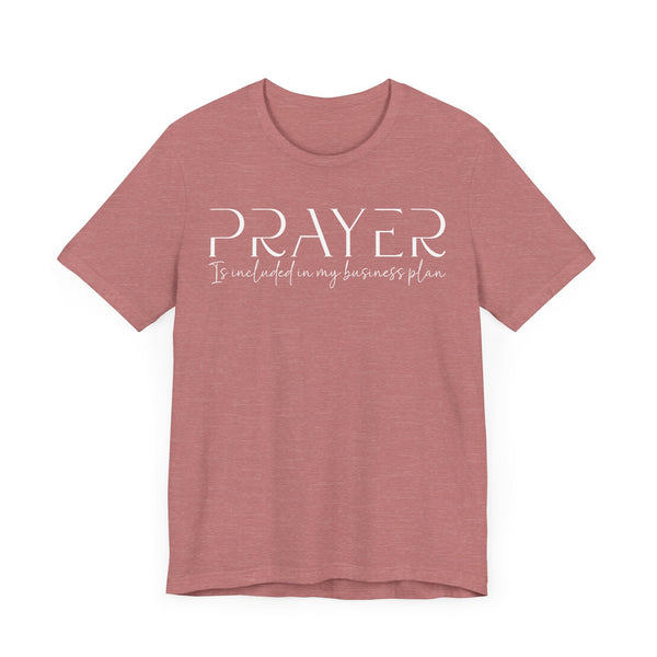 Prayer Included in My Business Plan - Motivational T-Shirt for Entrepreneurs - Faith-Based Tee