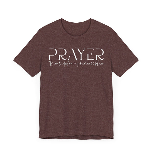 Prayer Included in My Business Plan - Motivational T-Shirt for Entrepreneurs - Faith-Based Tee