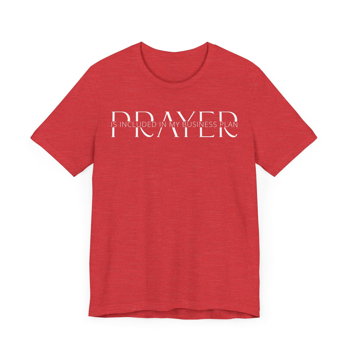 Prayer Included in My Business Plan - Motivational T-Shirt for Entrepreneurs - Faith-Based Tee