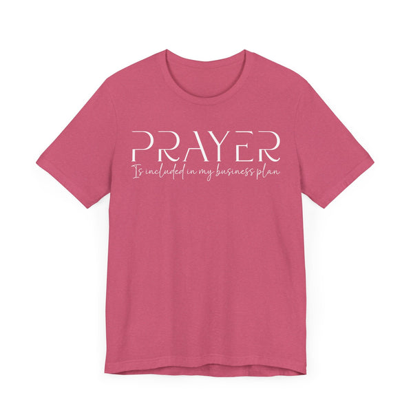 Prayer Included in My Business Plan - Motivational T-Shirt for Entrepreneurs - Faith-Based Tee