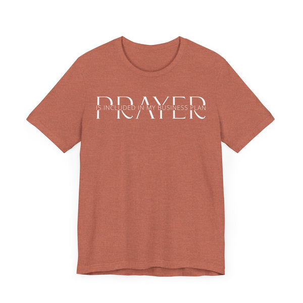 Prayer Included in My Business Plan - Motivational T-Shirt for Entrepreneurs - Faith-Based Tee