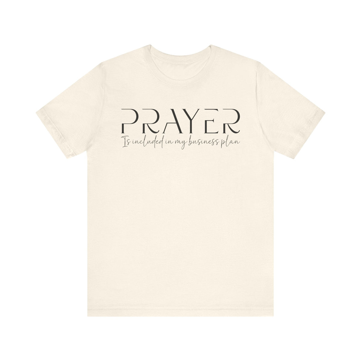 Prayer Included in My Business Plan - Motivational T-Shirt for Entrepreneurs - Faith-Based Tee