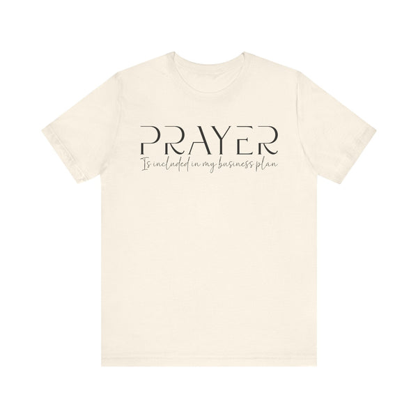 Prayer Included in My Business Plan - Motivational T-Shirt for Entrepreneurs - Faith-Based Tee