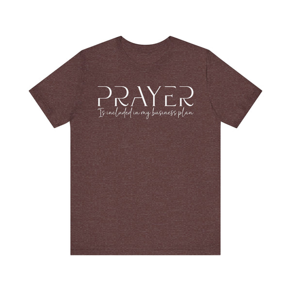 Prayer Included in My Business Plan - Motivational T-Shirt for Entrepreneurs - Faith-Based Tee