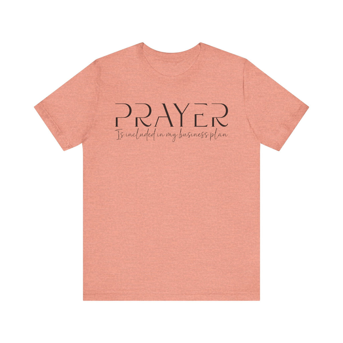 Prayer Included in My Business Plan - Motivational T-Shirt for Entrepreneurs - Faith-Based Tee