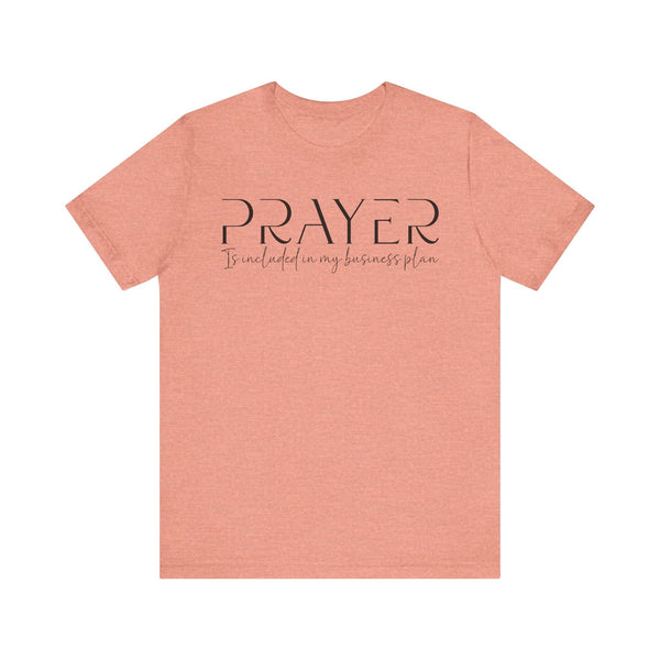 Prayer Included in My Business Plan - Motivational T-Shirt for Entrepreneurs - Faith-Based Tee