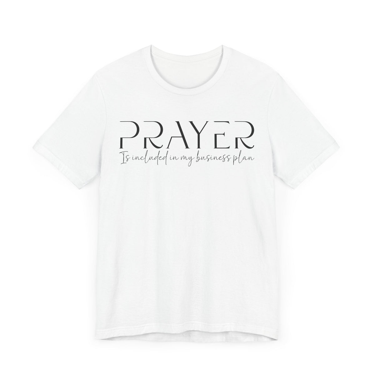 Prayer Included in My Business Plan - Motivational T-Shirt for Entrepreneurs - Faith-Based Tee