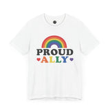 Proud Ally - Rainbow Pride Tee | Equality Shirt | LGBTQ+ Support Apparel | Colorful Gay Pride T-Shirt | Inclusive
