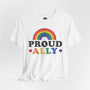 Proud Ally - Rainbow Pride Tee | Equality Shirt | LGBTQ+ Support Apparel | Colorful Gay Pride T-Shirt | Inclusive