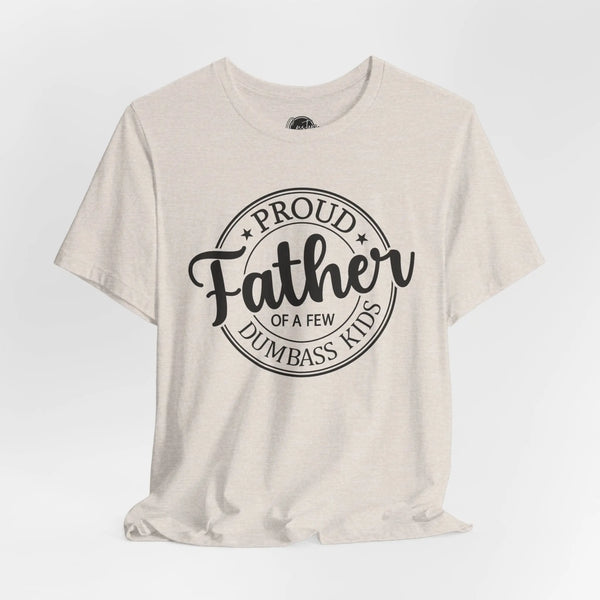 Proud Father - Dads T-Shirt, Fathers Day Shirt, Dad Birthday Gift, Cool Gift for Dads, Gift for Dad, Husband Gift, Gift
