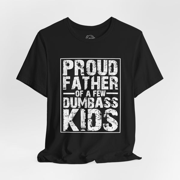 Proud Father - Dads T-Shirt, Fathers Day Shirt, Dad Birthday Gift, Cool Gift for Dads, Gift for Dad, Husband Gift, Gift