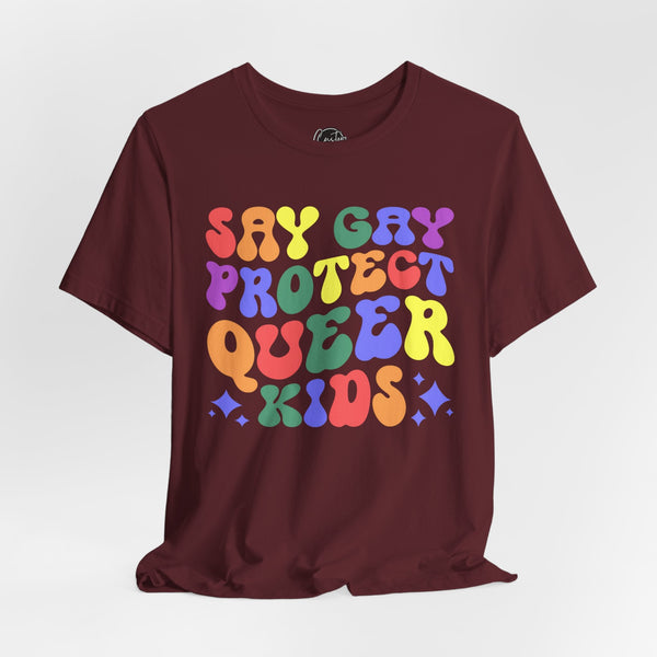 Say Gay Shirt - LGBTQ+ Pride T-Shirt | Rainbow Equality Tee | Bold Pride Apparel | Support LGBTQ+ Clothing