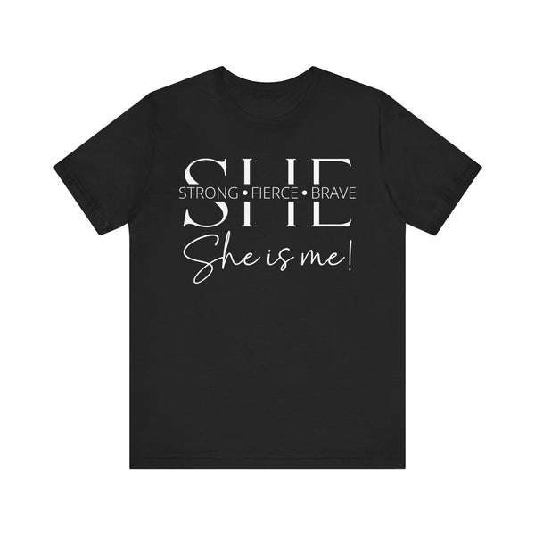 She Is Strong, Fierce, Brave - Motivational Women's Tee