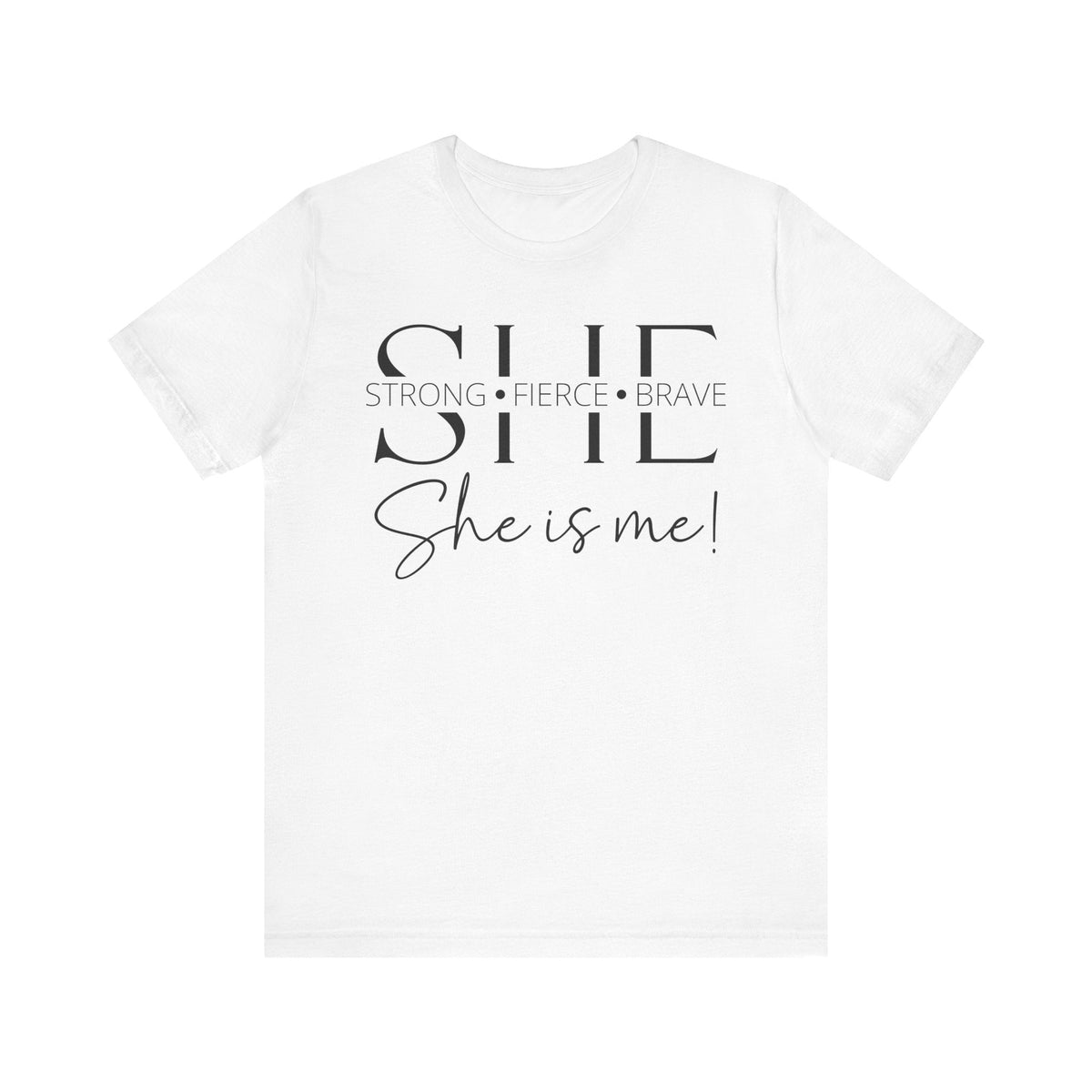 She Is Strong, Fierce, Brave - Motivational Women's Tee (4)