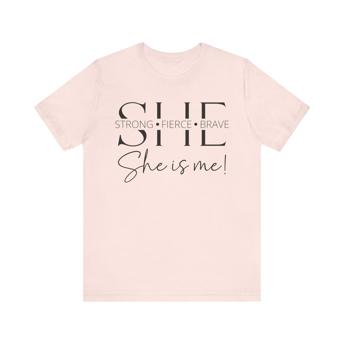 She Is Strong, Fierce, Brave - Motivational Women's Tee (4)