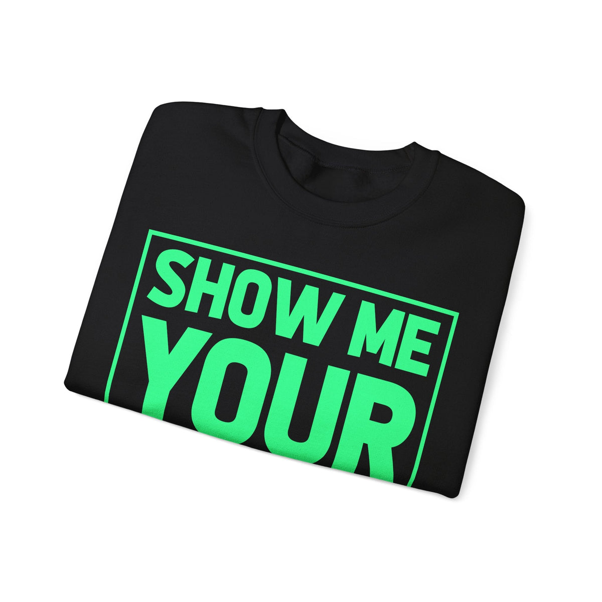 Show Me Your NFT Crypto Crewneck Sweatshirt – Cryptocurrency Shirt for Enthusiasts, Traders, and Meme Lovers