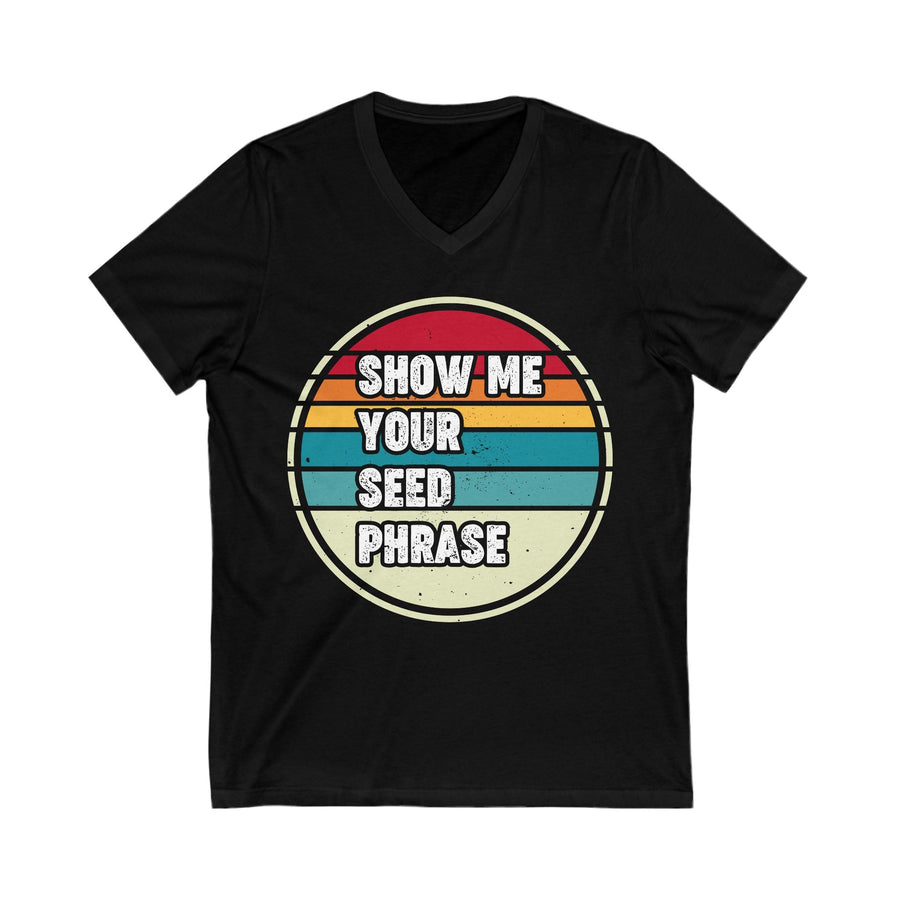 Show Me Your Seed Phrase Crypto V-Neck – Cryptocurrency Shirt for Enthusiasts, Traders, and Meme Lovers