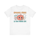 Spooky Vibes & That Nurse Life - Halloween Nurse T-Shirt with Pumpkin and Medical Graphics