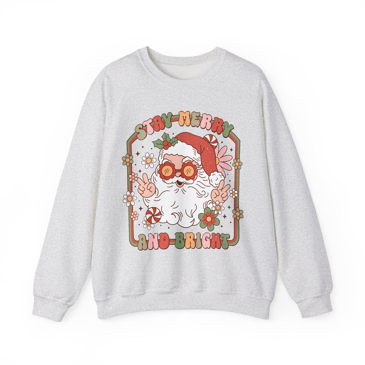 Stay Merry and Bright Crewneck Sweatshirt - Fun Santa Christmas Sweater - Holiday Vibes