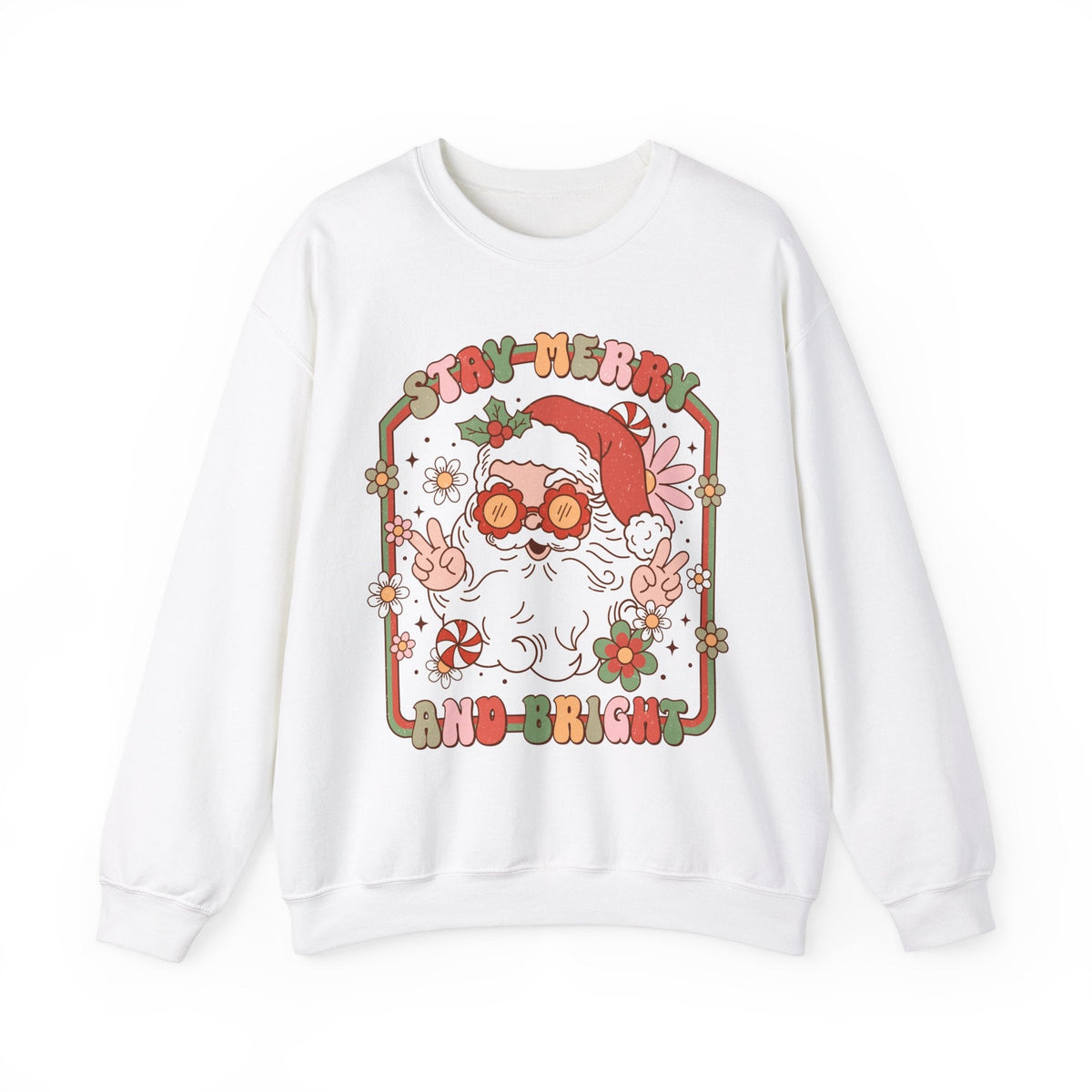 Stay Merry and Bright Crewneck Sweatshirt - Fun Santa Christmas Sweater - Holiday Vibes