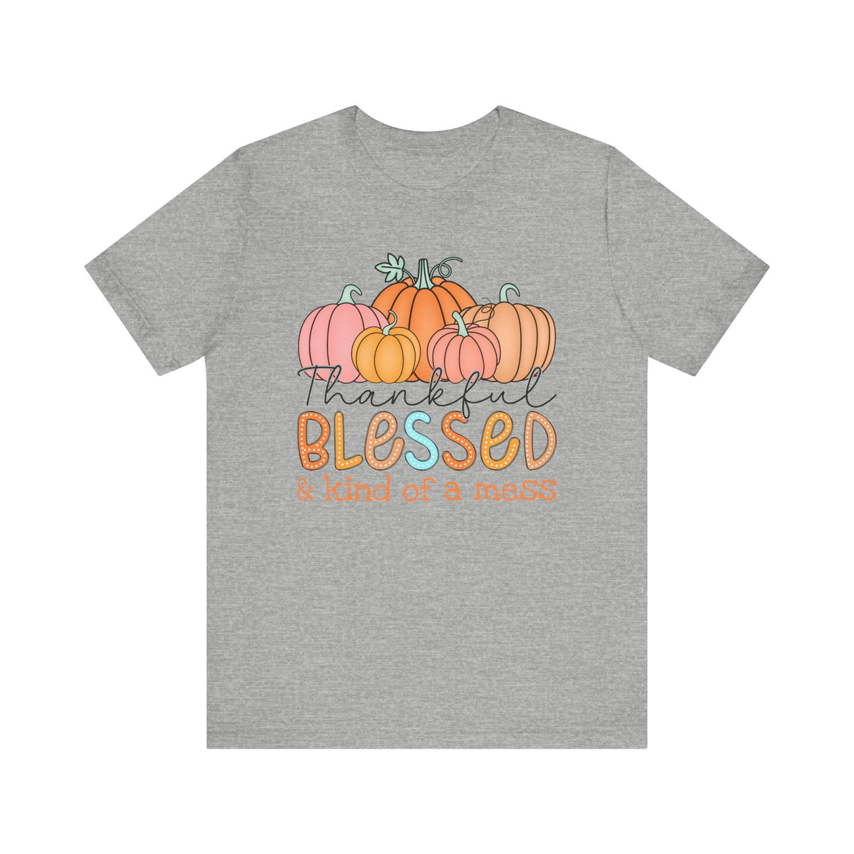 Thankful, Blessed & Kind of a Mess Pumpkins T-Shirt - Fall Graphic Tee - Cozy Autumn Fashion