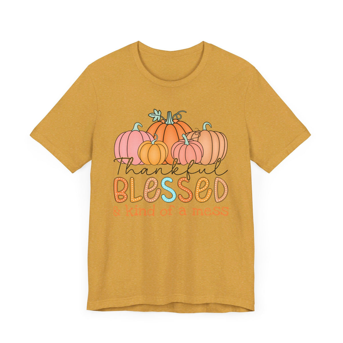 Thankful, Blessed & Kind of a Mess Pumpkins T-Shirt - Fall Graphic Tee - Cozy Autumn Fashion