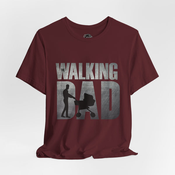 The Walking Dad - Dads T-Shirt, Fathers Day Shirt, Dad Birthday Gift, Cool Gift for Dads, Gift for Dad, Husband Gift,