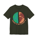 There Is No Planet B - Eco-Conscious Earth Graphic Tee, Environmental Awareness, Save the Planet, Climate Action,