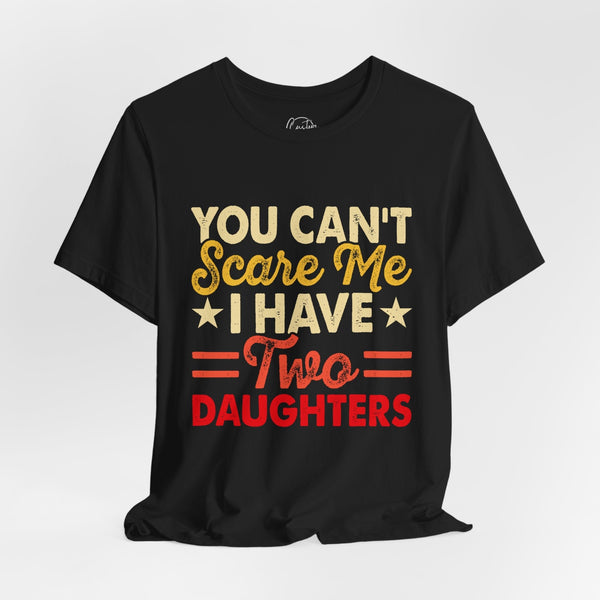 Two Daughters Dad - Dads T-Shirt, Fathers Day Shirt, Dad Birthday Gift, Cool Gift for Dads, Gift for Dad, Husband Gift,