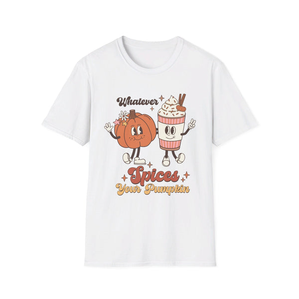 Whatever Spices Your Pumpkin T-Shirt - Funny Fall Quote Tee - Pumpkin Spice Lovers Shirt - Autumn Graphic Tee - Cozy