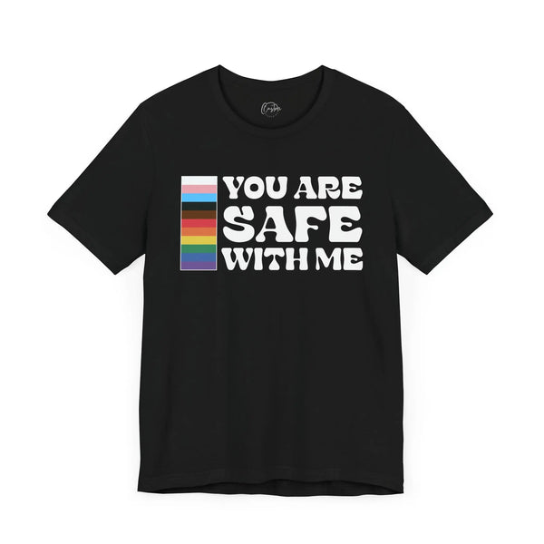 You Are Safe With Me - Rainbow Pride Tee | Equality Shirt | LGBTQ+ Support Apparel | Colorful Gay Pride T-Shirt |